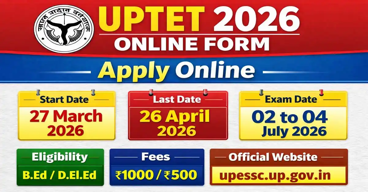 UPTET Online Form 2026: Application, Dates, Fees &amp; Notification