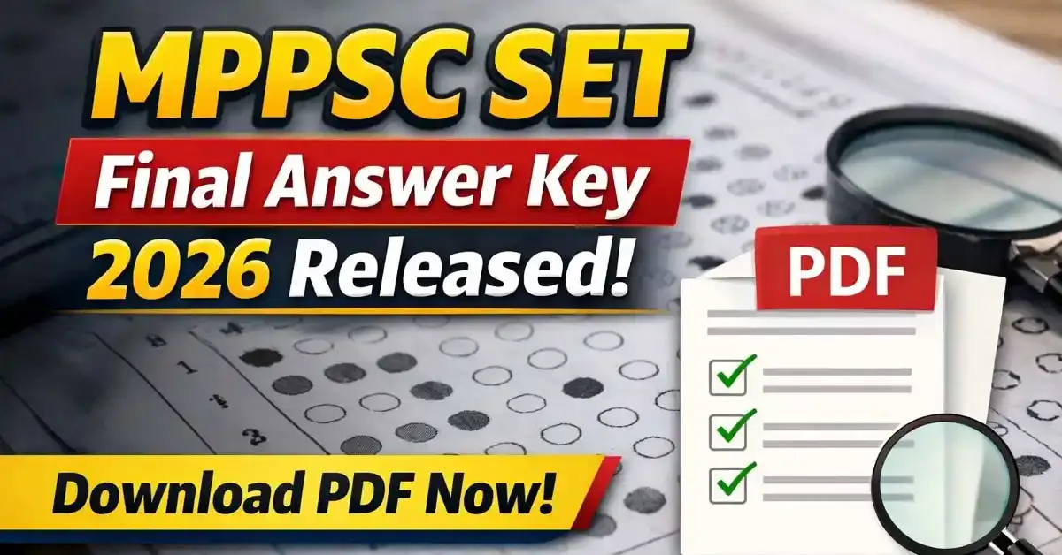 MPPSC SET Final Answer Key 2026 Released: Download PDF Link &amp; Important Details