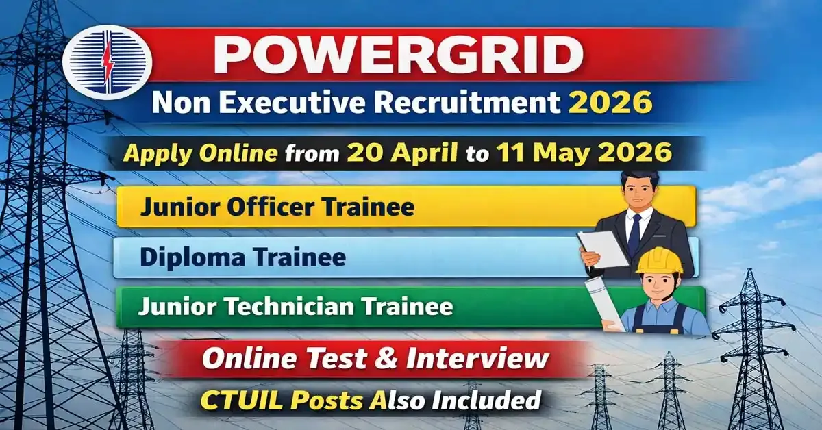 POWERGRID Non Executive Recruitment 2026: Notification, Apply Online, Dates, Vacancy