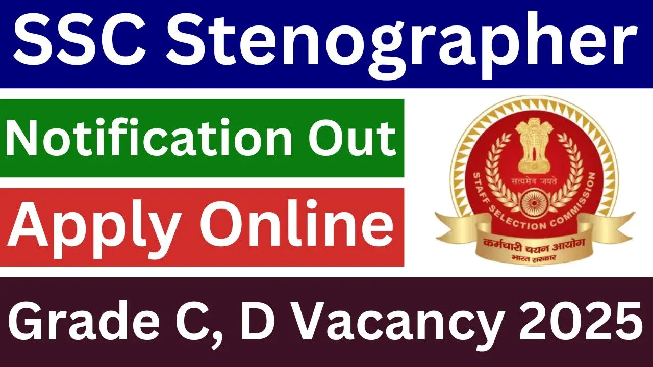 SSC Stenographer Grade C &amp; D Recruitment 2025 - Apply Online for 1715 Posts