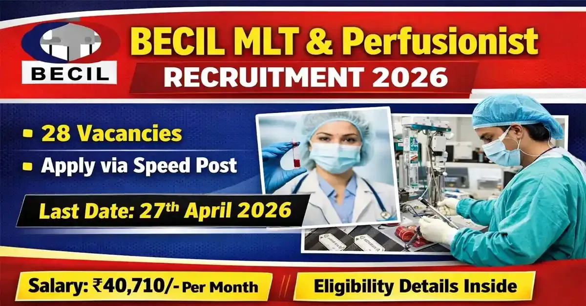 BECIL MLT &amp; Perfusionist Recruitment 2026 - Apply Offline for 28 Posts