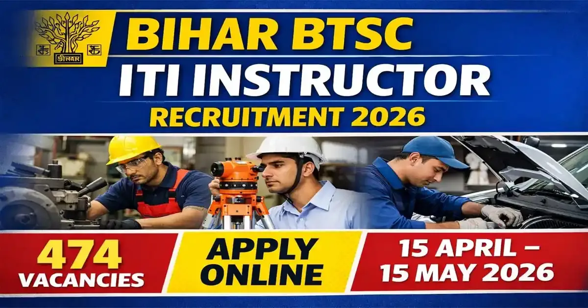 Bihar BTSC ITI Instructor Recruitment 2026 - Apply Online for 474 Posts