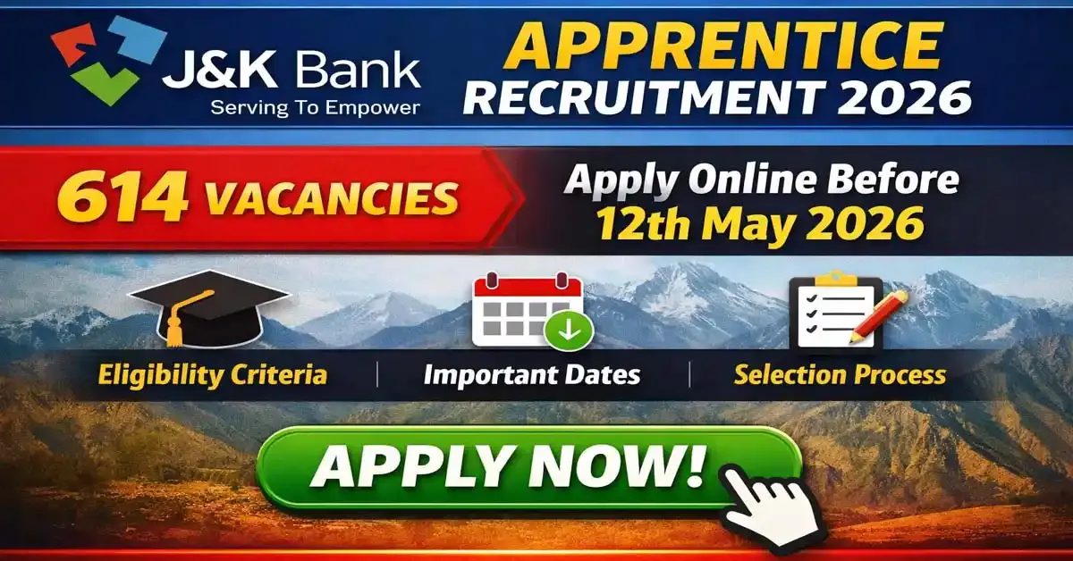** J&amp;K Bank Apprentice Recruitment 2026: Apply Online for 614 Posts, Notification &amp; Dates