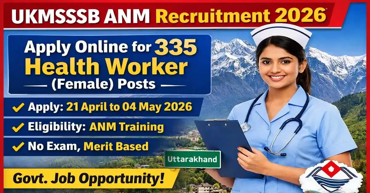 UKMSSB ANM Recruitment 2026: 335 Health Worker Posts Apply Online
