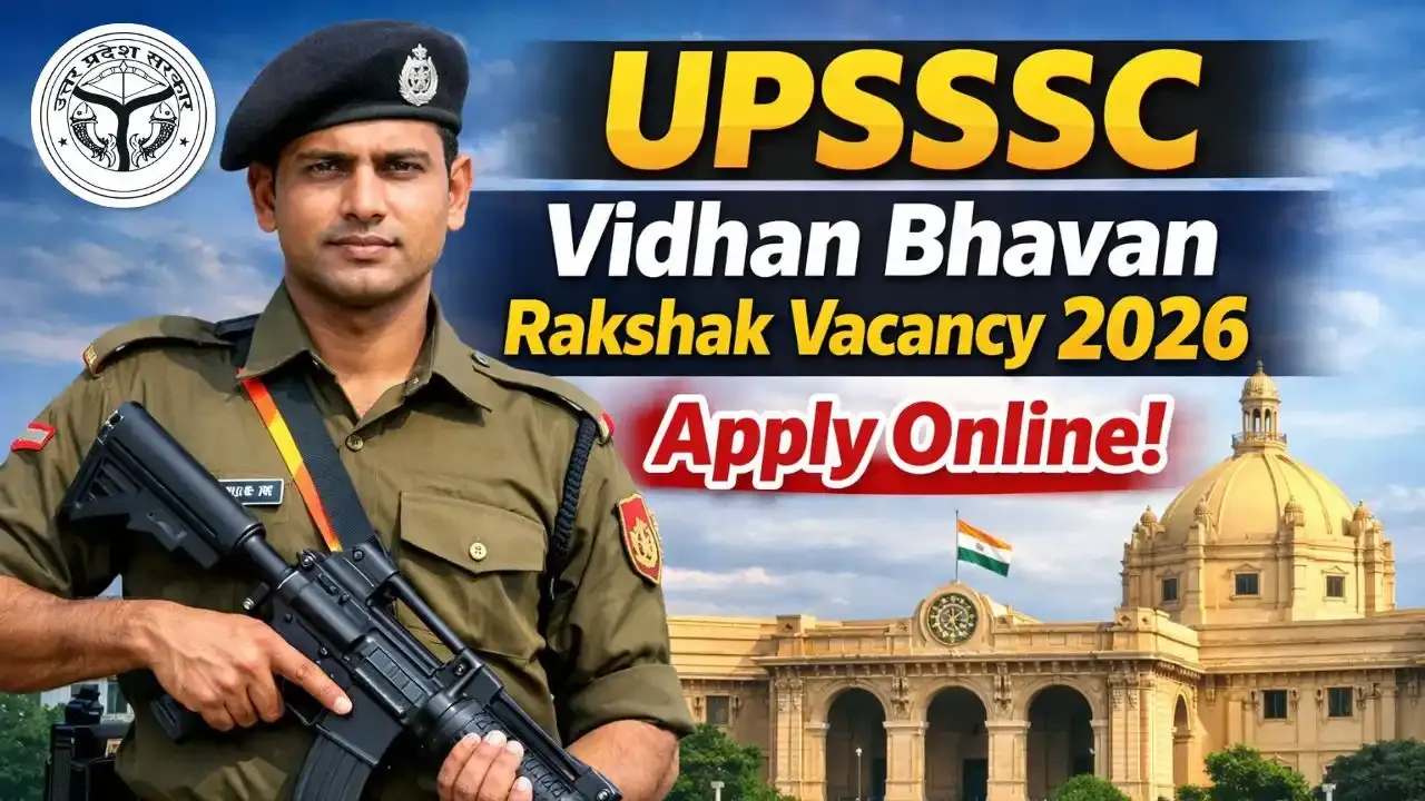 UPSSSC Vidhan Bhavan Rakshak &amp; Agnik Rakshak Recruitment 2026 - Apply Online for 170 Posts