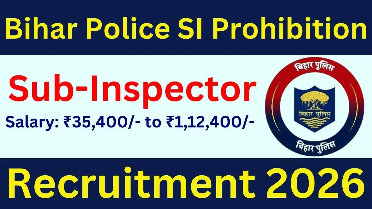 Bihar Police SI Prohibition Recruitment 2026 - Apply Online for 78 Sub Inspector Posts