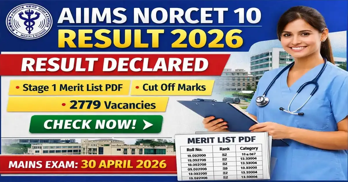 AIIMS NORCET 10 Result 2026 Declared: Download Merit List, Cut Off &amp; Important Dates